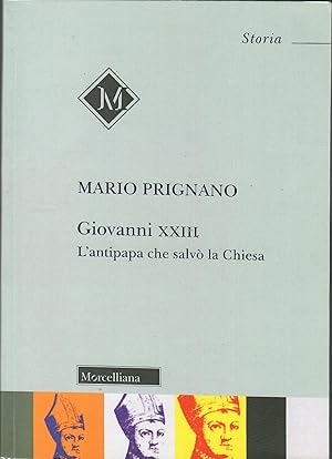 Giovanni XXIII. L'antipapa che salvò la chiesa