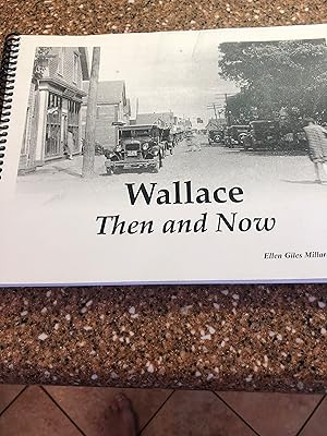 WALLACE THEN AND NOW A Pictorial View of the Area 1885-2010