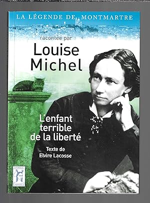 Louise Michel : L'enfant terrible de la liberté