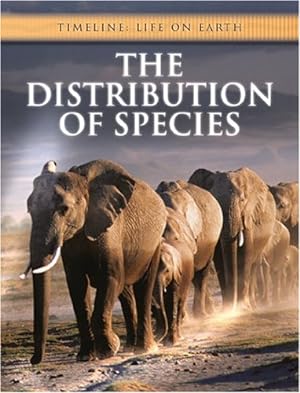 Seller image for The Distribution of Species (Timeline: Life on Earth) for sale by WeBuyBooks