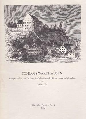 Bild des Verkufers fr Schloss Warthausen. Baugeschichte und Stellung im Schlobau der Renaissance in Schwaben. zum Verkauf von La Librera, Iberoamerikan. Buchhandlung