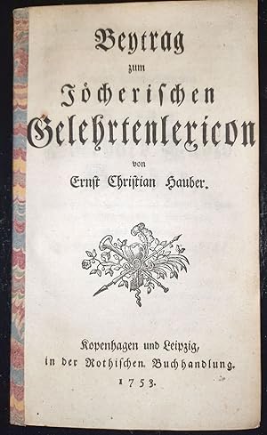 Image du vendeur pour Beytrag zum Jcherischen Gelehrtenlexikon. mis en vente par Antiquariat Uwe Turszynski