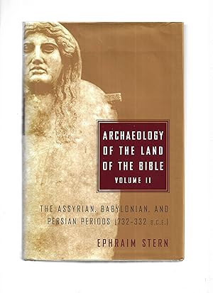 ARCHAEOLOGY OF THE LAND OF THE BIBLE; Volume II. The Assyrian, Babylonian, And Persian Periods (7...