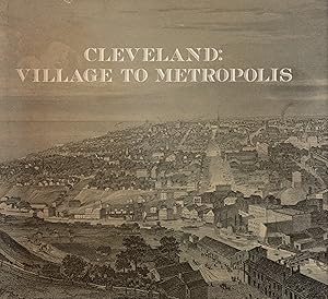 Immagine del venditore per Cleveland, Village to Metropolis: A Case Study of Problems of Urban Development in Nineteenth-Century America (Western Reserve Historical Society Publication. Werner D. Mueller Reprint Series, #118) venduto da A Cappella Books, Inc.