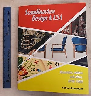 Seller image for Scandinavian Design And USA: Manniskor, Moten Och Ideer, 1890-1980 for sale by Mullen Books, ABAA
