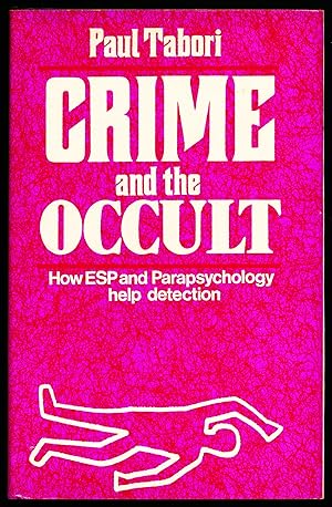 CRIME AND THE OCCULT. How ESP and Parapsychology Help Detectives