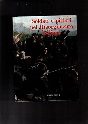 Image du vendeur pour Soldati e pittori nel Risorgimento italiano mis en vente par iolibrocarmine