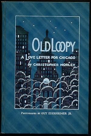 OLD LOOPY. A Love Letter for Chicago