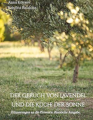 Seller image for Der Geruch von Lavendel und die Kche der Sonne for sale by moluna