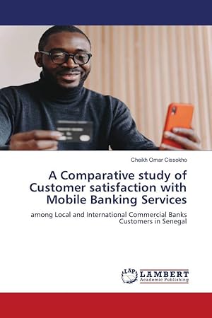 Image du vendeur pour A Comparative study of Customer satisfaction with Mobile Banking Services mis en vente par moluna