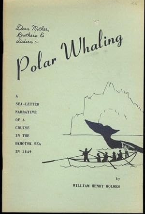 Polar Whaling: A Sea-Letter Narrative of a Cruise in the Okhotsk Sea in 1849 Vol.II No.5 July 1948