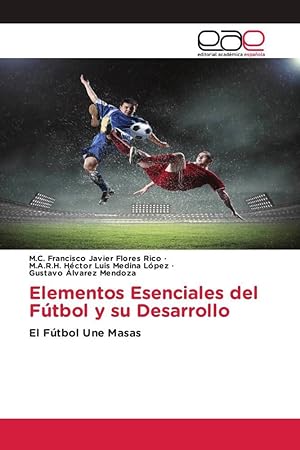 Seller image for Elementos Esenciales del Ftbol y su Desarrollo for sale by moluna