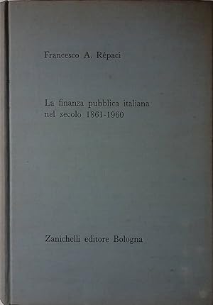 La finanza pubblica italiana nel secolo 1861-1960