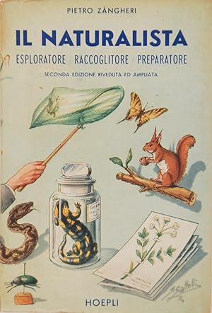 Il naturalista. Esploratore, raccoglitore, preparatore