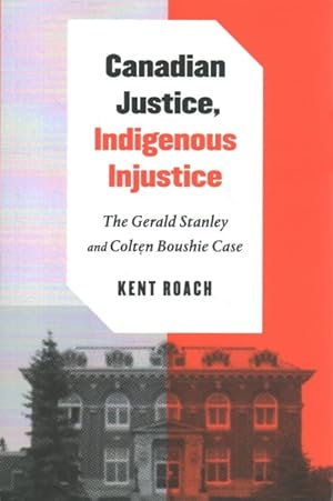 Seller image for Canadian Justice, Indigenous Injustice : The Gerald Stanley and Colten Boushie Case for sale by GreatBookPrices