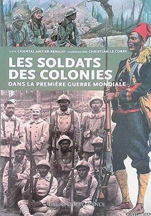 Bild des Verkufers fr Les soldats des colonies dans la premiere guerre mondiale zum Verkauf von Klondyke