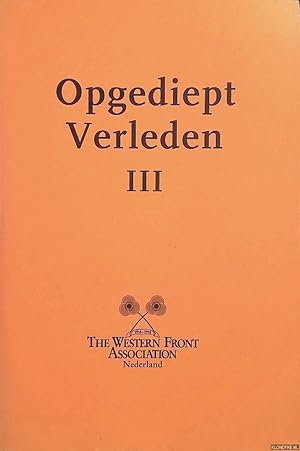 Immagine del venditore per Lezingen Western Front Association Nederland 1990-1995. Opgediept verleden III venduto da Klondyke