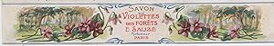 "SAVON AUX VIOLETTES DES FORÊTS E. SAUZE" Etiquette-chromo originale (entre 1890 et 1900)