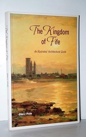 Seller image for The Kingdom of Fife An Illustrated Architectural Guide for sale by Nugget Box  (PBFA)