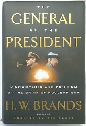 Seller image for The General vs. the President: MacArthur and Truman at the Brink of Nuclear War for sale by PsychoBabel & Skoob Books