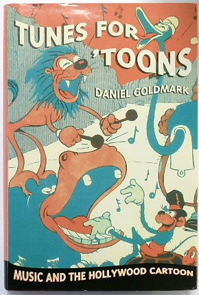 Bild des Verkufers fr Tunes for 'Toons: Music and the Hollywood Cartoon zum Verkauf von PsychoBabel & Skoob Books