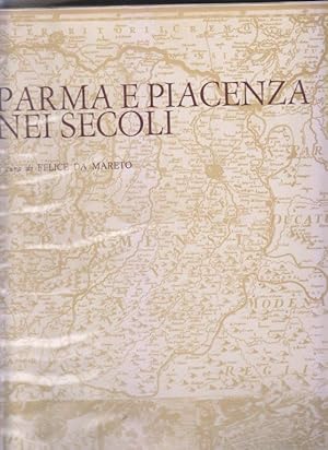 Image du vendeur pour Parma e Piacenza nei secoli. Piante e vedute cittadine delle antiche e nuove province parmensi mis en vente par i libri di Prospero (ILAB - ALAI)