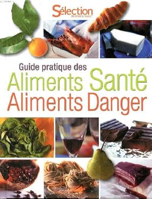 Seller image for Guide pratique des aliments sant aliments danger for sale by Le-Livre