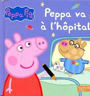 Bild des Verkufers fr Peppa Pig va  l'hpital zum Verkauf von Le-Livre