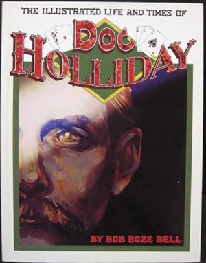 Bild des Verkufers fr The Illustrated Life and Times of Doc Holliday zum Verkauf von K & B Books