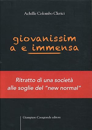 Seller image for Giovanissima e immensa Ritratto di una societ alle soglie del "new normal" for sale by Di Mano in Mano Soc. Coop