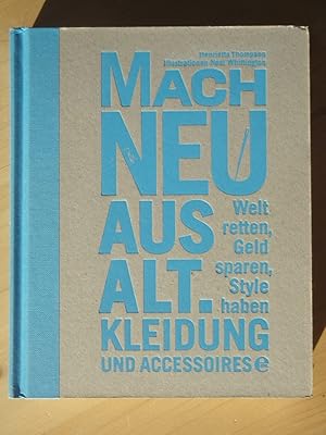 Bild des Verkufers fr Mach neu aus alt - Kleidung und Accessoires zum Verkauf von Versandantiquariat Manuel Weiner