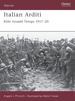 Seller image for Italian Arditi. Elite Assault Troops 1917-20 for sale by Di Mano in Mano Soc. Coop