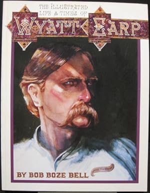 Imagen del vendedor de The Illustrated Life and Times of Wyatt Earp a la venta por K & B Books