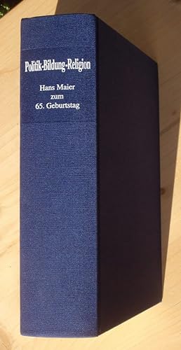 Seller image for Politik - Bildung - Religion. Hans Maier zum 65. Geburtstag. for sale by Versandantiquariat Manuel Weiner