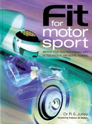 Seller image for Fit for Motorsport: Improve Your Race Performance with Better Physical and Mental Training for sale by WeBuyBooks