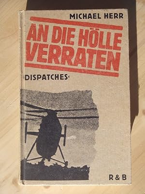 Seller image for An die Hlle verraten: "Dispatches" for sale by Versandantiquariat Manuel Weiner