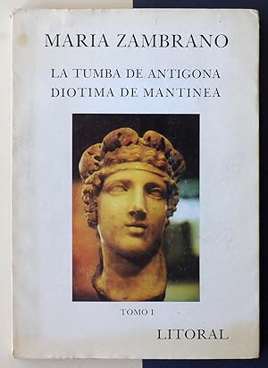 Imagen del vendedor de La tumba de Antgona. Diotima de Mantinea. Tomo I a la venta por Il Tuffatore