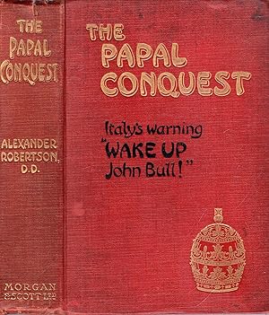 Image du vendeur pour The Papal Conquest : Italy's Warning - "Wake Up, John Bull!" mis en vente par Pendleburys - the bookshop in the hills