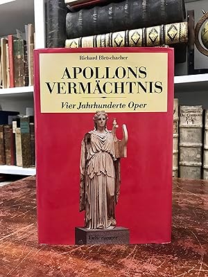 Bild des Verkufers fr Apollons Vermchtnis. Vier Jahrhunderte Oper. zum Verkauf von Antiquariat Seibold