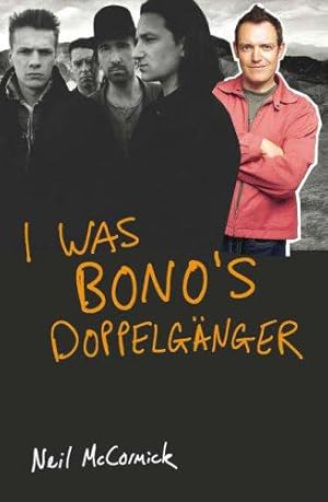 Seller image for I Was Bono's Doppelganger for sale by WeBuyBooks