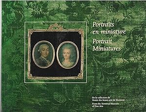 Portrait Miniatures: From the Collection of the Montreal Museum of Fine Arts / Portraits en minia...