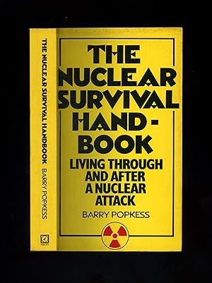 Seller image for THE NUCLEAR SURVIVAL HANDBOOK - Living through and after a nuclear attack for sale by Orlando Booksellers