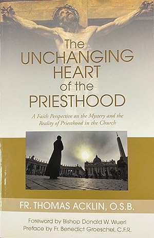 Imagen del vendedor de Unchanging Heart of the Priesthood: A faith perspective on the mystery and the reality of priesthood in the church a la venta por BookMarx Bookstore