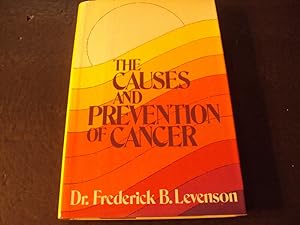 Bild des Verkufers fr The Causes and Prevention of Cancer by Levenson First Edition 1985 HC zum Verkauf von Joseph M Zunno
