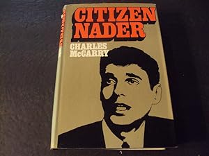Bild des Verkufers fr Citizen Nader by Charles McCarry First Edition 1972 HC zum Verkauf von Joseph M Zunno