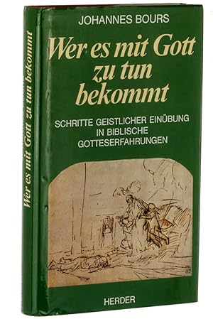 Bild des Verkufers fr Wer es mit Gott zu tun bekommt. Schritte geistlicher Einbung in biblische Gotteserfahrungen. 5. Aufl. zum Verkauf von Antiquariat Lehmann-Dronke