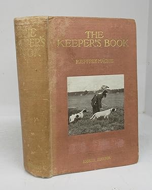 The Keeper's Book: A Guide to the Duties of a Gamekeeper