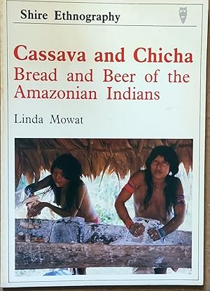 Immagine del venditore per Cassava and Chicha: Bread and Beer of the Amazonian Indians (Shire ethnography) venduto da Shore Books