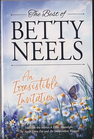 Seller image for The Best of Betty Neels : An Irresistible Invitation Containing : A little Moonlight; An Apple from Eve; An Independent Woman for sale by Caerwen Books