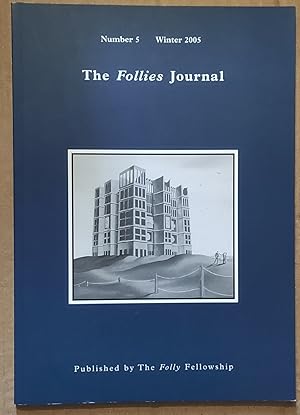 Bild des Verkufers fr The Follies Journal Winter 2005 Number 5 / Timothy Mowl and Philip White "A Folly From The Brush Of A Folly Builder" / Karen Lynch "Visit Britain's Landmarks: Follies On Shell Advertising Posters In The 1930s" / Michael G Cousins "Wroxton Abbey, Oxfordshire: An Eighteenth-Century Estate" zum Verkauf von Shore Books